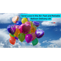 Send Love in the Air: Fast and Reliable Balloon Delivery UK